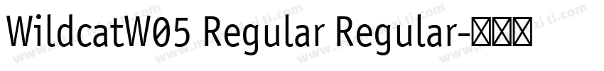 WildcatW05 Regular Regular字体转换